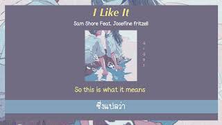 Sam Shore Feat Josefine Fritzell  I Like It Lyricsแปลไทย [upl. by Midge]