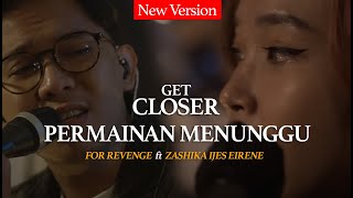 For Revenge Feat Zashika Ijes EIRENE  Permainan Menunggu EP Get Closer with For Revenge [upl. by Tarrel411]