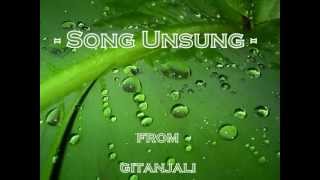 SONG UNSUNG  RAVINDRANATH TAGORE  GITANJALI [upl. by Lal]