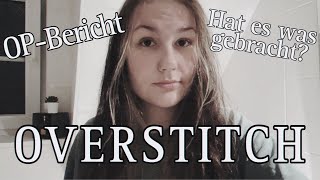 Meine OVERSTITCHOP 🩹 mit Magenbypass  Vlog✨ Eva [upl. by Vaclav702]