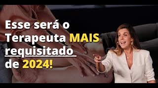 Esse será o Terapeuta MAIS requisitado de 2024 [upl. by Nandor847]