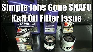 When Simple Projects Go SNAFU  KampN Oil Filter Fitment Issue [upl. by Nue]