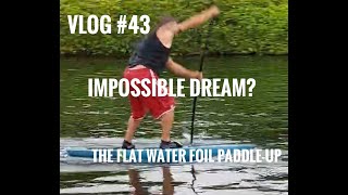 Learning to Flat water paddle up onto the Foil VLOG 43 [upl. by Annaira]