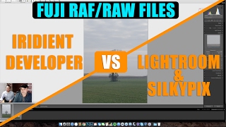 FUJI RAF RAW Files  Lightroom vs Iridient Developer vs SilkyPix [upl. by Flowers]