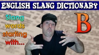 English Slang Dictionary  B  Slang Words Starting With B  English Slang Alphabet [upl. by Soph]