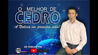 O MELHOR DE CEDRO  NOTÍCIAS DE CEDRO PE E REGIÃO 22102024 [upl. by Nnor597]