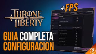 🔴 GUIA de CONFIGURACION y OPTIMIZACION  Throne and Liberty  Español [upl. by Atirak]