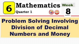 MATH 6  Q1  WEEK 8  LESSON 2  PROBLEM SOLVING INVOLVING DIVISION OF DECIMAL NUMBERS AND MONEY [upl. by Eelibuj317]