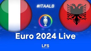 ITALY 21 ALBANIA  Euro 2024 Live [upl. by Reiner]