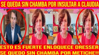 ENLOQU3C3 DRESSER ¡DUEÑO DE TELEVISA LO CONFIRMA SE QUEDA SIN CHAMB4 quotPOR INSULTAR A CLAUDIAquot 😂 [upl. by Ateekahs]