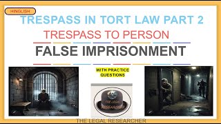 FALSE IMPRISONMENT  TRESPASS TO PERSON  TRESPASS IN TORT LAW PART 2  TRESPASS  THELEGARESEARCHER [upl. by Htnamas]