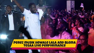 Perez Musik Hewale Lala and Blema Tesaa Live Performance [upl. by Ellatsirhc]