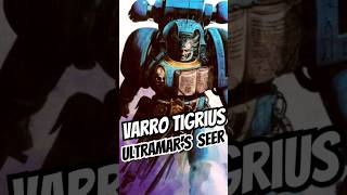 The Seer of Ultramarines Varro Tigurius warhammer40000 40karchives warhammer40k shorts [upl. by Inajar744]