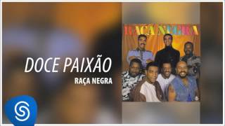 Raça Negra  Doce Paixão Raça Negra Vol 4 Áudio Oficial [upl. by Lilak]