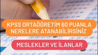 KPSS ORTAÖĞRETİM 60 PUANLA NEREYE GİRİLİR  KPSS ORTAÖĞRETİM MEMUR OLMA [upl. by Netti]