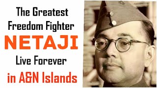 Netaji Subhash Chandra Bose the Greatest Freedom Fighter lives forever in AampN Islands [upl. by Ynatirb]