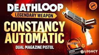 Deathloop  Easy Weapon Guide  Constancy Automatic  Legendary Automatic Pistol [upl. by Hackathorn485]