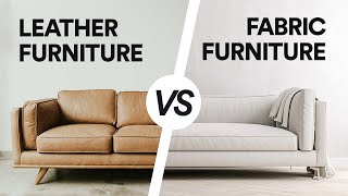 Leather Vs Fabric  Quick Furniture Guide [upl. by Eaver937]