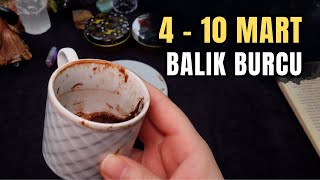 BALIK BURCU 4  10 MART 2024  Kahve Falı amp Haftalık Burç Yorumları [upl. by Ecinwahs528]