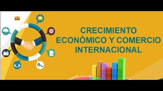 Crecimiento Económico y Comercio Internacional [upl. by Lennad]