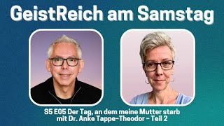 Der Tag an dem meine Mutter starb  mit Dr Anke TappeTheodor  Teil 2 S5E05 [upl. by Nellek895]