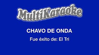 Chavo De Onda  Multikaraoke  Fue Éxito de El Tri [upl. by Macintyre596]