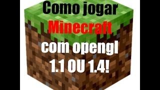 Como jogar minecraft no PC com o OPENGL 11 ou 14 erro resolvido [upl. by Brigitta]