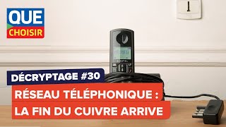 Téléphonie  6 questions sur la fin du réseau cuivre I UFC Que Choisir [upl. by Alleram]