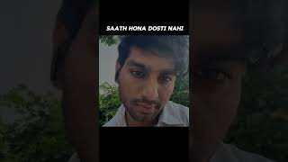 Saath hona dosti nhi 🫂💫🔥🗿 [upl. by Oirobil]