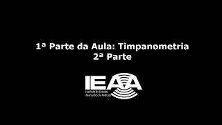 Aula de Timpanometria  Parte 2 [upl. by Mharg]