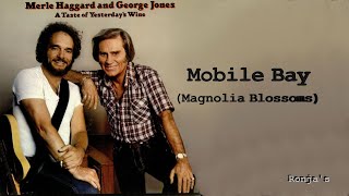 Merle Haggard amp George Jones  quotMobile Bayquot Magnolia Blossoms [upl. by Arimihc3]