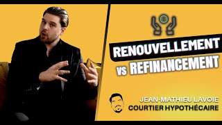 RENOUVELLEMENT VS REFINANCEMENT [upl. by Chemesh]