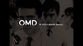 OMD  IF YOU LEAVE lyrics HD [upl. by Kluge]