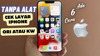 6 Cara Cek Layar Iphone Ori Atau Kw Tanpa Alat Tambahan [upl. by Brainard]