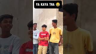 ya kaya tha😂 relatablecontent viralshortsvideos youtubeshorts [upl. by Allen]