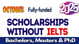 Top 25 Fully Funded Scholarships  No IELTS  BachelorMasterPhD [upl. by Anelim]