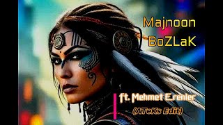 Majnoon  BoZLaK ftMehmet Erenler ★ ATeKs Edit [upl. by Marmion]