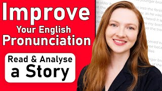 Improve your English Pronunciation  Read and Analyse a Story British English [upl. by Enaz]