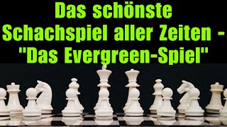 Das schönste Schachspiel aller Zeiten  quotDas EvergreenSpielquot [upl. by Iznil981]