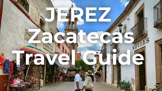 What to do in JEREZ ZACATECAS  Beautiful MEXICAN Town [upl. by Rehpotsirahc255]