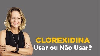 InspirandoDentistas47  Clorexidina  usar ou não usar [upl. by Cad]