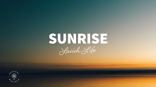 Lavish Life  Sunrise Lyrics [upl. by Aninay]