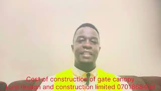 Cost of construction of gate canopy in Uganda [upl. by Sheffy]