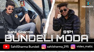 Bundeli ModaSahil Sharma bundeli S1 P1 Official Video Song [upl. by Boelter]