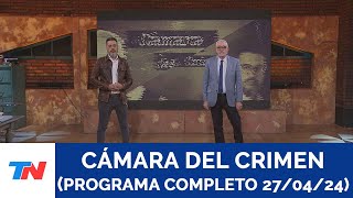 CAMARA DEL CRIMEN PROGRAMA COMPLETO 270424 [upl. by Parish860]