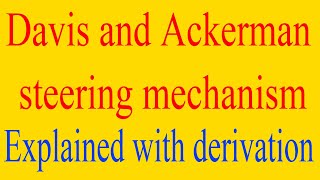 davis and ackermann steering mechanism explained Diagram and derivations included davis ackermann [upl. by Devol617]