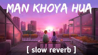 Man Khoya Hua  Lost in Thoughts  Lofi Vibesquot lofi music song trending [upl. by Killoran]