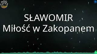 SŁAWOMIR  Miłość w Zakopanem Tekst [upl. by Salsbury649]