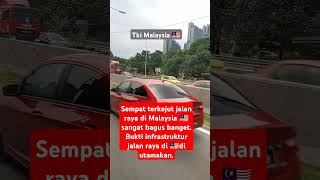 bukti infrastruktur jalan raya di Malaysia 🇲🇾 sangat di utamakan [upl. by Duffy]