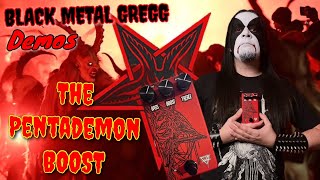 Black Metal Gregg Demos The PENTADEMON Boost by This Heavy Earth [upl. by Keifer]